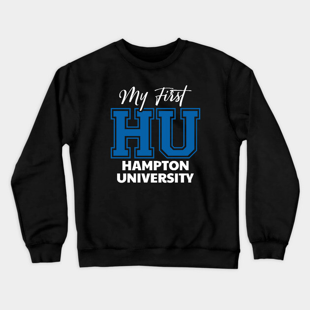 My First HU Hampton University Crewneck Sweatshirt by UrbanLifeApparel