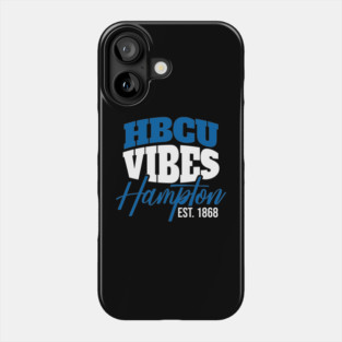 Hbcu Vibes Hampton Est.1868 Phone Case