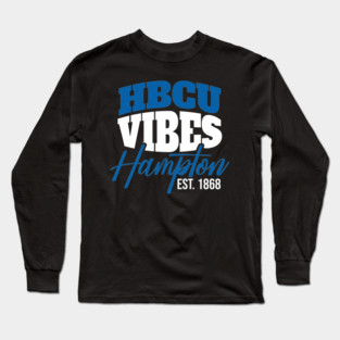 Hbcu Vibes Hampton Est.1868 Long Sleeve T-Shirt