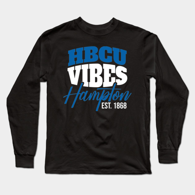 Hbcu Vibes Hampton Est.1868 Long Sleeve T-Shirt by UrbanLifeApparel