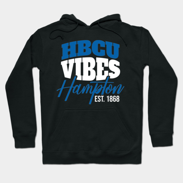 Hbcu Vibes Hampton Est.1868 Hoodie by UrbanLifeApparel