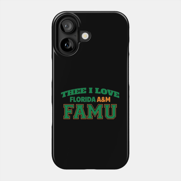 Thee I love FAMU Phone Case by UrbanLifeApparel