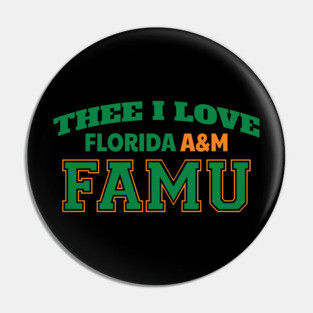 Thee I love FAMU Pin