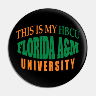 This is my HBCU Florida A&M University Pin