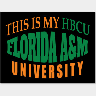 This is my HBCU Florida A&M University Posters and Art
