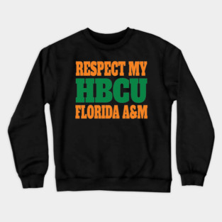 Respect My HBCU Florida A&M Crewneck Sweatshirt