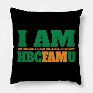 I am Historically Black & University HBCFAMU Pillow