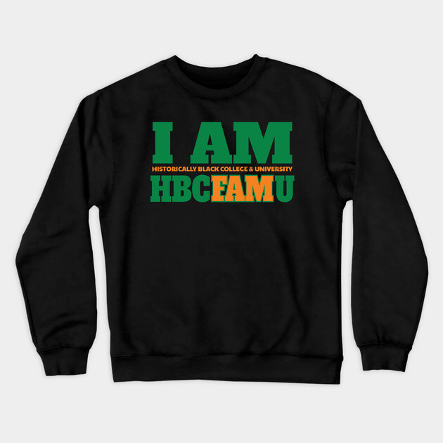 I am Historically Black & University HBCFAMU Crewneck Sweatshirt by UrbanLifeApparel