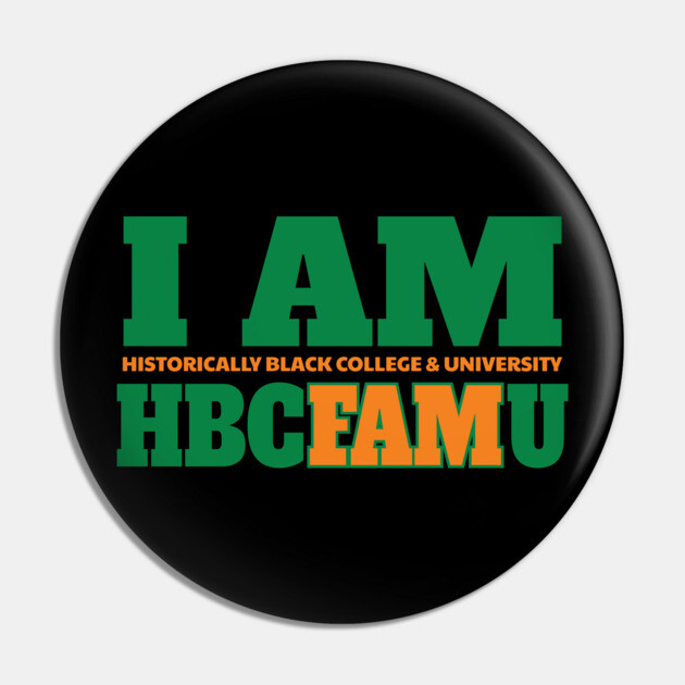 I am Historically Black & University HBCFAMU Pin by UrbanLifeApparel