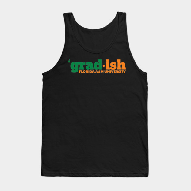 Grad.ish Florida A&M University Tank Top by UrbanLifeApparel