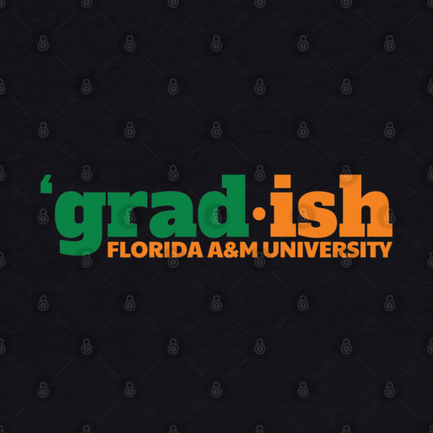 Grad.ish Florida A&M University by UrbanLifeApparel