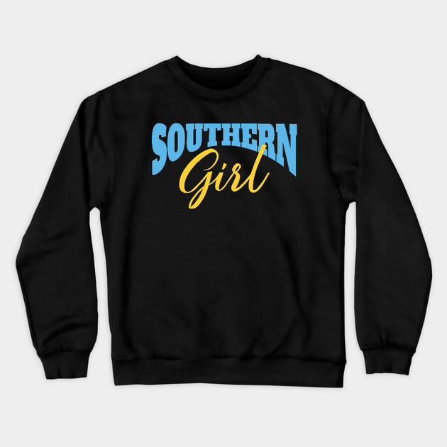 Southern Girl Crewneck Sweatshirt by UrbanLifeApparel