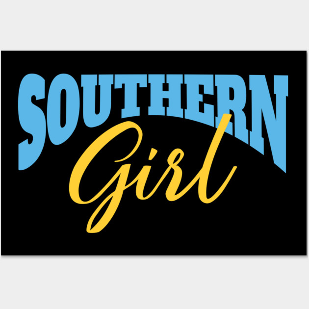 Southern Girl Wall Art by UrbanLifeApparel