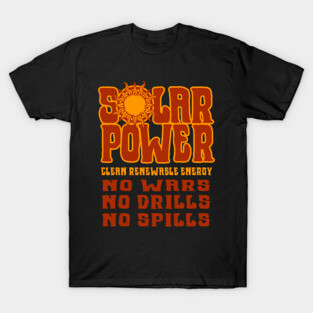 SOLAR POWER No Wars No Drills No Spills - Red T-Shirt