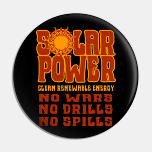 SOLAR POWER No Wars No Drills No Spills - Red Pin