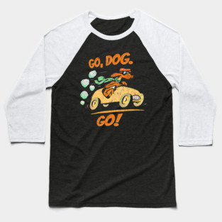 Vintage Go dog go Baseball T-Shirt