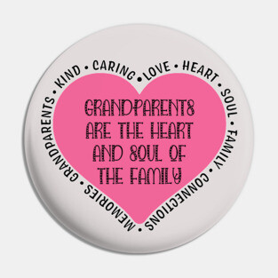 Grandparents are the Heart and Soul of the Family Pin