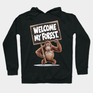 Welcome My Forest Hoodie