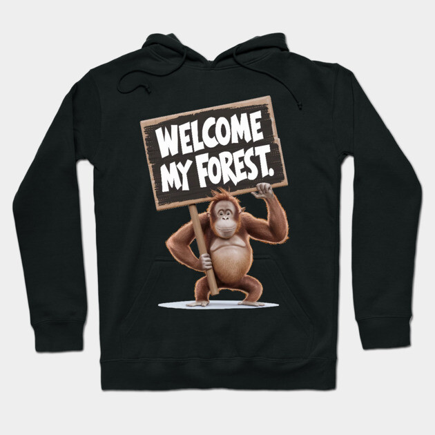 Welcome My Forest Hoodie by animegirlnft