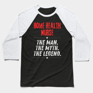 Home Health Nurse Baseball T-Shirt