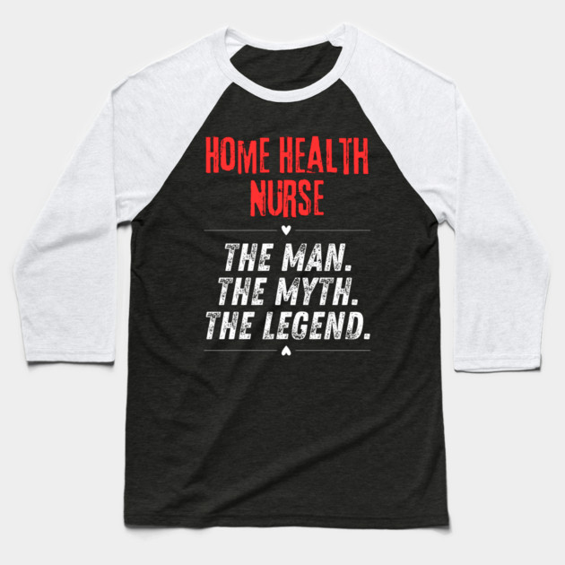 Home Health Nurse Baseball T-Shirt by BlackMeme94