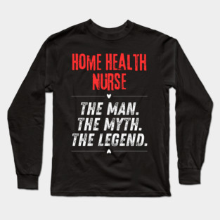 Home Health Nurse Long Sleeve T-Shirt
