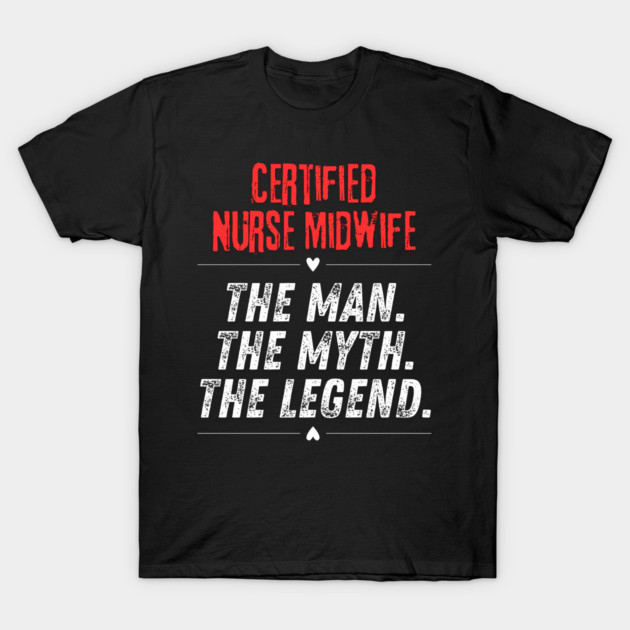Certified Nurse Midwife T-Shirt by BlackMeme94