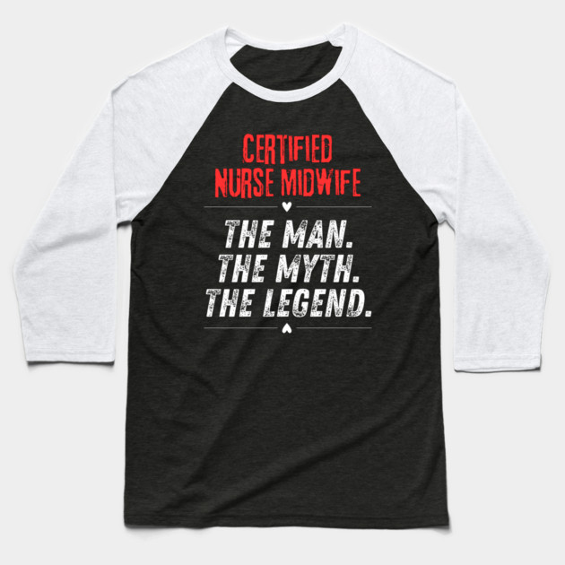 Certified Nurse Midwife Baseball T-Shirt by BlackMeme94