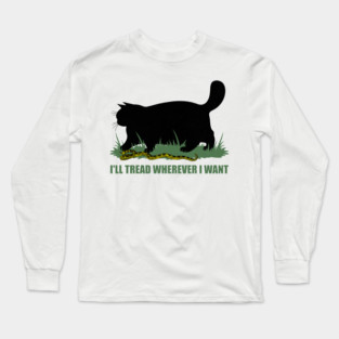 I'LL-TREAD-WHEREVER-I-WANT Long Sleeve T-Shirt