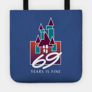 69 Years is Fine Tote