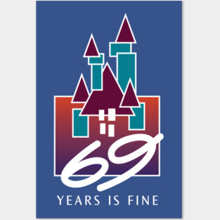 69 Years is Fine Posters and Art