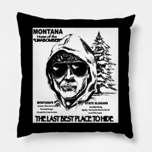 Montana - Home of The Unabomber Pillow