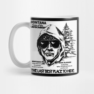 Montana - Home of The Unabomber Mug