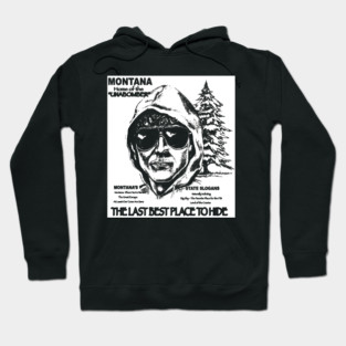 Montana - Home of The Unabomber Hoodie