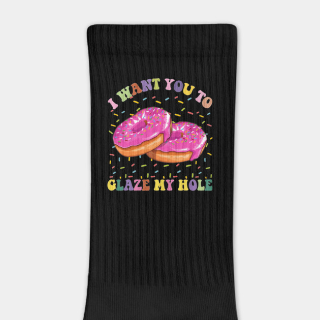 I Want You To Glaze My Hole Funny Donut Lover Graphic by JessArty