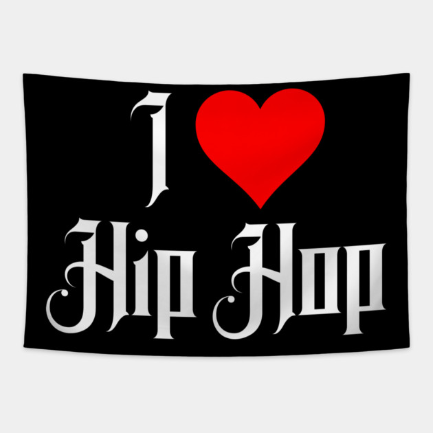 I Love Hip Hop Tapestry by UrbanLifeApparel
