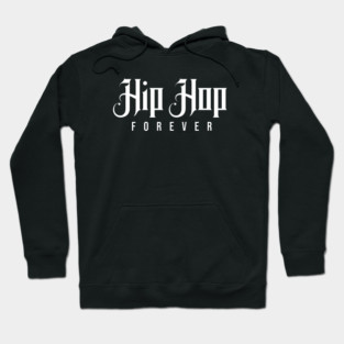 Hip Hop Forever Hoodie