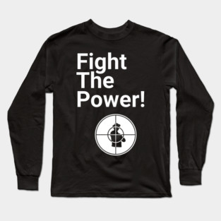 Fight the Power Long Sleeve T-Shirt