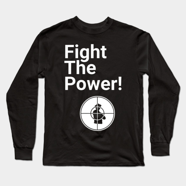 Fight the Power Long Sleeve T-Shirt by UrbanLifeApparel