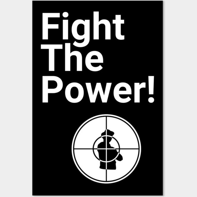 Fight the Power Wall Art by UrbanLifeApparel