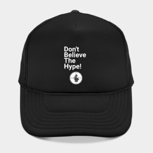 Don't Believe the Hype Hat