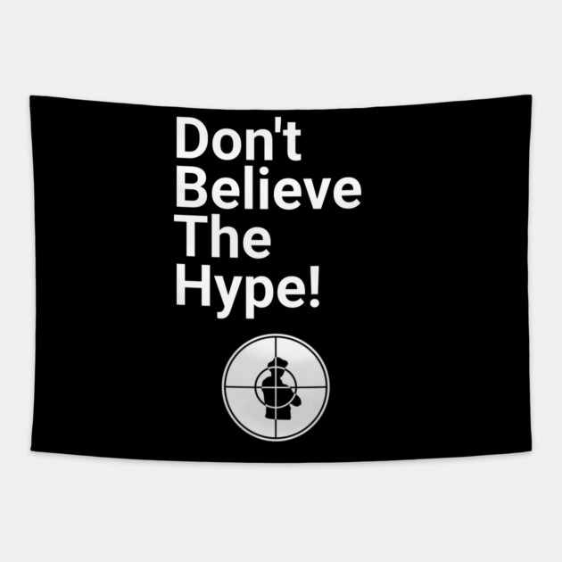 Don't Believe the Hype Tapestry by UrbanLifeApparel