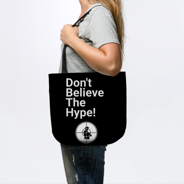 Don't Believe the Hype by UrbanLifeApparel