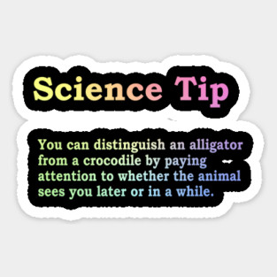 Crocodile Alligator Funny Science Tip Sticker