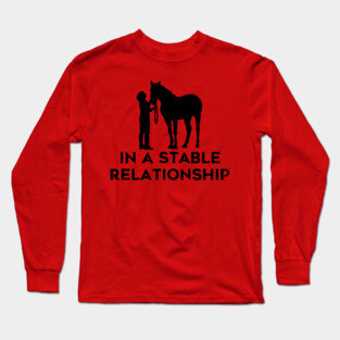 In a Stable Relationship Long Sleeve T-Shirt