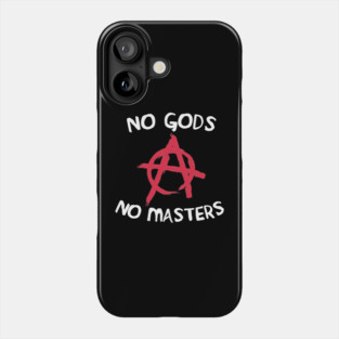 No Gods No Masters Phone Case