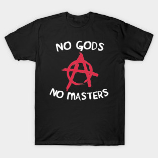 No Gods No Masters T-Shirt