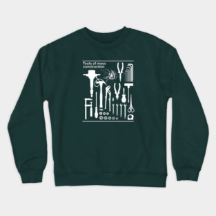 Tools of Mass Construction Crewneck Sweatshirt