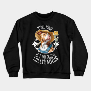 Lollygaggin Crewneck Sweatshirt