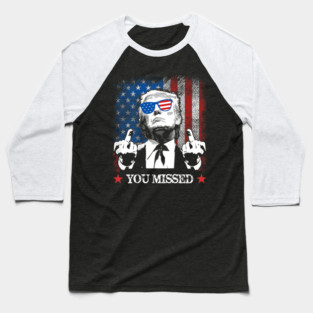 You Missed Trump 2024 US American Flag Baseball T-Shirt